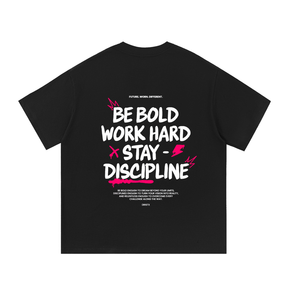 "BE BOLD WORK HARD STAY DISCIPLINE" GRAPHIC TEE