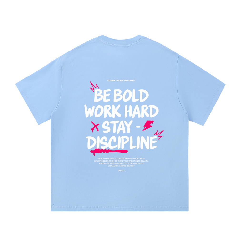 "BE BOLD WORK HARD STAY DISCIPLINE" GRAPHIC TEE
